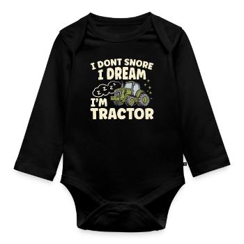 Nicht Schnarchen, Träume ich bin Traktor - Baby Bio-Langarm-Body - Schwarz - Vorne