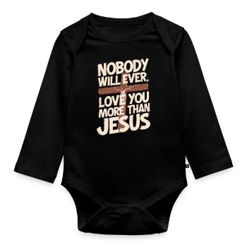 Nobody will ever love you more than Jesus - Christ - Organic Longsleeve Baby Bodysuit - black - Front