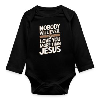 Nobody will ever love you more than Jesus - Christ - Organic Longsleeve Baby Bodysuit - black - Front