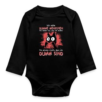 Ich sehe dumme Menschen – Katze weiß Bescheid - Baby Bio-Langarm-Body - Schwarz - Vorne