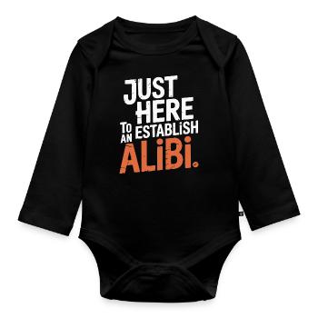 Nur hier, um ein Alibi zu schaffen – Lustig - Baby Bio-Langarm-Body - Schwarz - Vorne