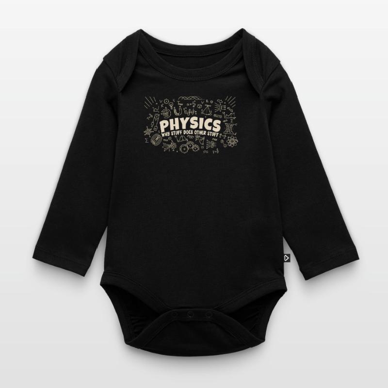 Physics Why Stuff Does Other Stuff | Funny Physici Organic Longsleeve Baby Bodysuit