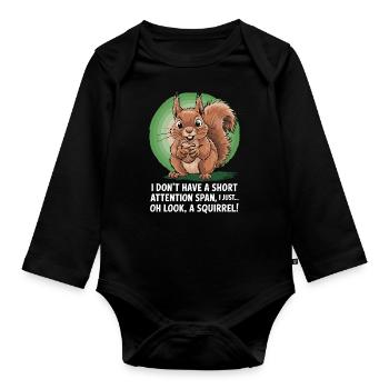 ADHD? Oh look, a squirrel! - Organic Longsleeve Baby Bodysuit - black - Front