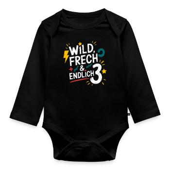 Wild, Frech & Endlich 3 Jahre 3. Geburtstag - Baby Bio-Langarm-Body - Schwarz - Vorne