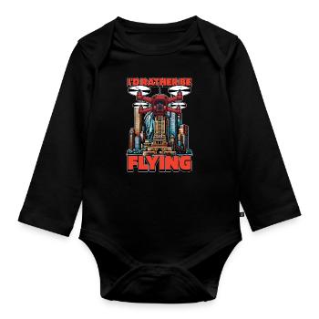 Drone Enthusiast I'd Rather Be Flying Aviation - Organic Longsleeve Baby Bodysuit - black - Front