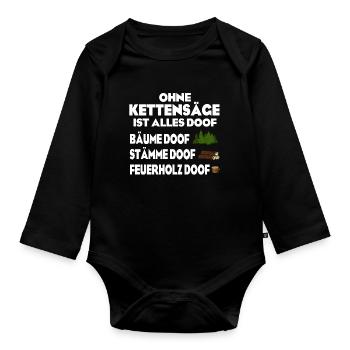 Ohne Kettensäge doof - Baby Bio-Langarm-Body - Schwarz - Vorne