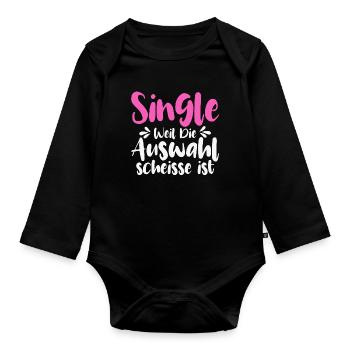 Single Weil Die Auswahl Scheisse Ist - Baby Bio-Langarm-Body - Schwarz - Vorne