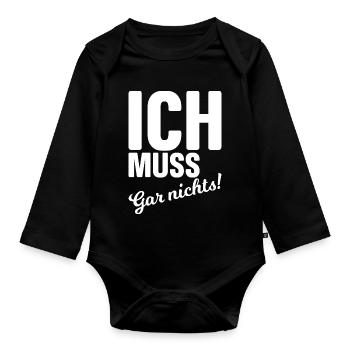 Ich muss gar nichts! - Baby Bio-Langarm-Body - Schwarz - Vorne