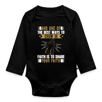 And one of the best ways to grow in faith ... - Organic Longsleeve Baby Bodysuit - black - Front