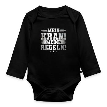 Mein Kran! Meine Regeln! - Baby Bio-Langarm-Body - Schwarz - Vorne