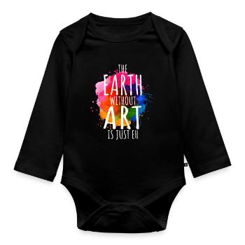 Earth Without Art Is Just Eh art art teacher - Organic Longsleeve Baby Bodysuit - black - Front