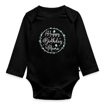 Happy Birthday Mama Mom Mommy Mother - Organic Longsleeve Baby Bodysuit - black - Front