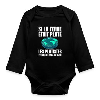 Si la Terre était Plate, les Platistes vivraient.. - Body Bébé bio manches longues - noir - Devant