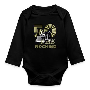 Truck Driver Trucker Still Rocking - 50th Birthday - Organic Longsleeve Baby Bodysuit - black - Front