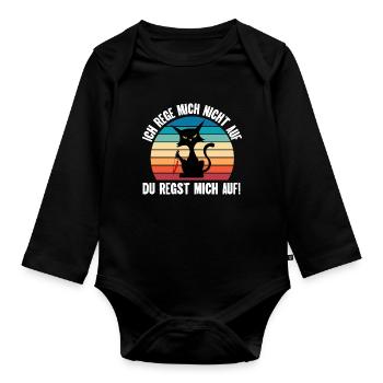 Ich reg mich nicht auf du regst mich auf Katze - Baby Bio-Langarm-Body - Schwarz - Vorne