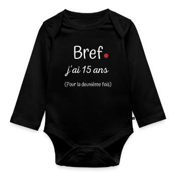 Bref jai 15 ans deuxième fois - Body Bébé bio manches longues - noir - Devant