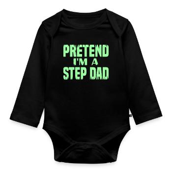 Pretend i'm a Step Dad - Organic Longsleeve Baby Bodysuit - black - Front