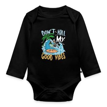 Don't Kill My Good Vibes für einen Surfer - Baby Bio-Langarm-Body - Schwarz - Vorne