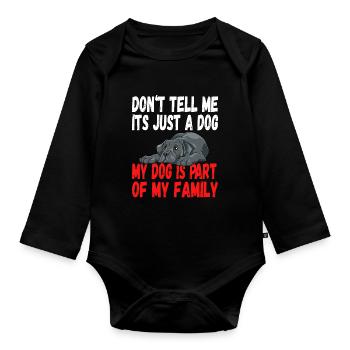 Don't Tell Me It's Just A Dog My Dog Is Part Of My - Baby Bio-Langarm-Body - Schwarz - Vorne