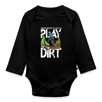 You're Never To Old To Play On The Dirt - Baby Bio-Langarm-Body - Schwarz - Vorne