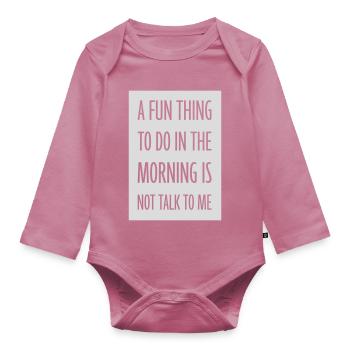 not talk to me - Organic Longsleeve Baby Bodysuit - mauve - Front