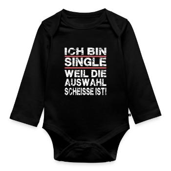 Ich Bin Single Weil Die Auswahl Scheisse Ist - Baby Bio-Langarm-Body - Schwarz - Vorne