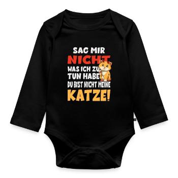 Sag Mir Nicht Was Ich Zu Tun Habe - Katze - Baby Bio-Langarm-Body - Schwarz - Vorne