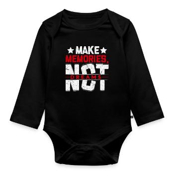 Make memories not dreams-Erinnerungen statt Träume - Baby Bio-Langarm-Body - Schwarz - Vorne