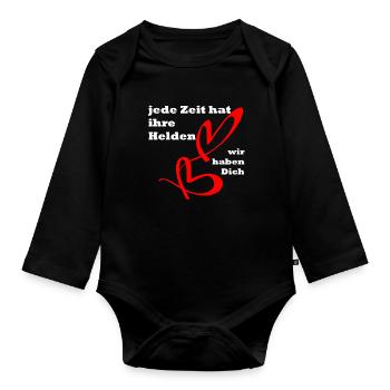 Jede Zeit hat ihre Helden, wir haben dich ! Toll ! - Baby Bio-Langarm-Body - Schwarz - Vorne