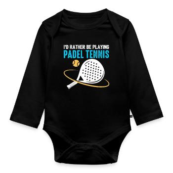 Padel Id Rather Be Playing Padel Tennis - Organic Longsleeve Baby Bodysuit - black - Front