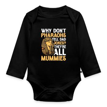 Pharaohs Tell Dad Jokes They're All Mummies - Baby Bio-Langarm-Body - Schwarz - Vorne
