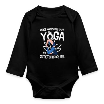 I Like Working Out But Yoga Is A Stretch For Me - Baby Bio-Langarm-Body - Schwarz - Vorne