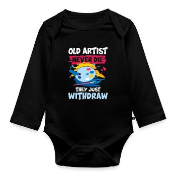 Old Artist Never Die They Just Withdraw - Baby Bio-Langarm-Body - Schwarz - Vorne