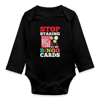 Stop Staring At My Bingo Cards für einen Bingo - Baby Bio-Langarm-Body - Schwarz - Vorne