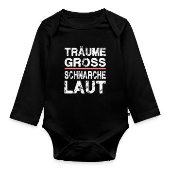 Träume Gross Schnarche Laut für Männer und Fauen - Baby Bio-Langarm-Body - Schwarz - Vorne