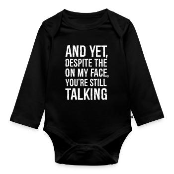 and yet despite the look on my face funny shirt - Organic Longsleeve Baby Bodysuit - black - Front