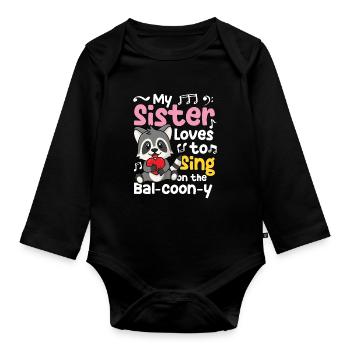 My Sister Loves to Sing on the Bal-Coon-Y - Baby Bio-Langarm-Body - Schwarz - Vorne