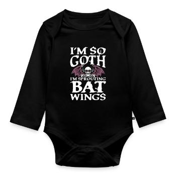 I'm so Goth I'm Sprouting Bat Wings für Gothik - Baby Bio-Langarm-Body - Schwarz - Vorne