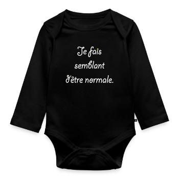 Je fais semblant d'être normale. - Body Bébé bio manches longues - noir - Devant