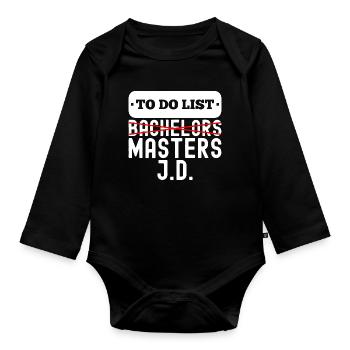 To Do List Bachelors Masters Degree Graduation - Organic Longsleeve Baby Bodysuit - black - Front
