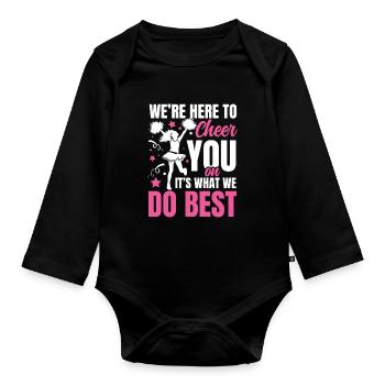We're Here To Cheer You On It's What We Do Best - Baby Bio-Langarm-Body - Schwarz - Vorne