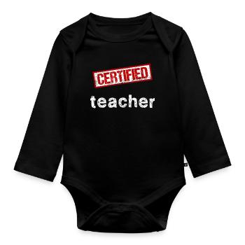 Certified Teacher - Stamped Graphics - Organic Longsleeve Baby Bodysuit - black - Front