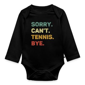 Sorry Can't Tennis Bye Retro Funny Tennis - Baby Bio-Langarm-Body - Schwarz - Vorne
