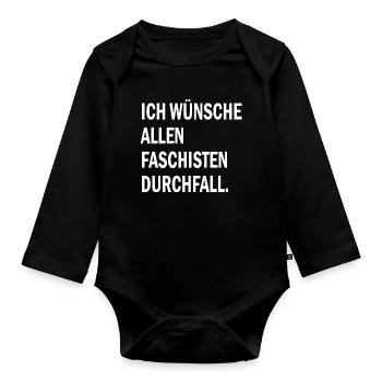 Ich wünsche allen Faschisten Durchfall Motiv weiß - Baby Bio-Langarm-Body - Schwarz - Vorne