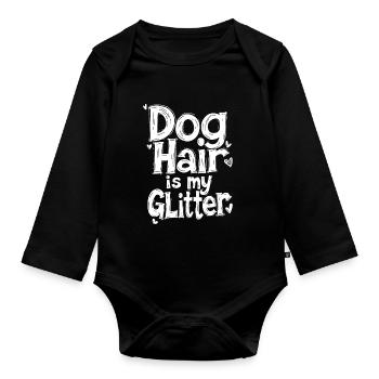 DOG HAIR IS MY GLITTER - Organic Longsleeve Baby Bodysuit - black - Front
