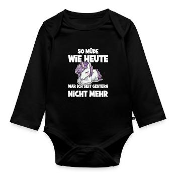 So müde wie heute war ich seit gestern nicht mehr - Baby Bio-Langarm-Body - Schwarz - Vorne