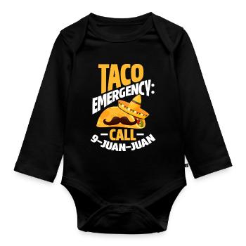 taco emergency call 9 juan juan design for a lover - Organic Longsleeve Baby Bodysuit - black - Front