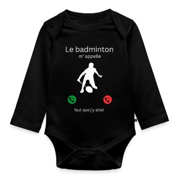 Le badminton m' appelle, faut que j'y aille ! - Body Bébé bio manches longues - noir - Devant