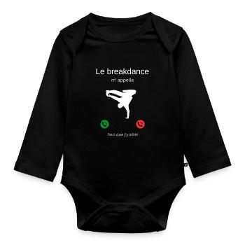 Breakdance ruft mich, ich muss gehen! - Baby Bio-Langarm-Body - Schwarz - Vorne