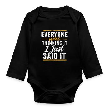 Everyone Was Thinking It I Just Said It - Baby Bio-Langarm-Body - Schwarz - Vorne